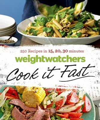 Weight Watchers Cook it Fast: 250 Recipes in 15, 20, 30 Minutes