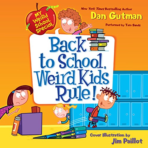 Back to school, weird kids rule! by Dan Gutman