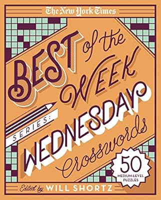 The New York Times Best of the Week Series: Wednesday Crosswords: 50 Medium-Level Puzzles