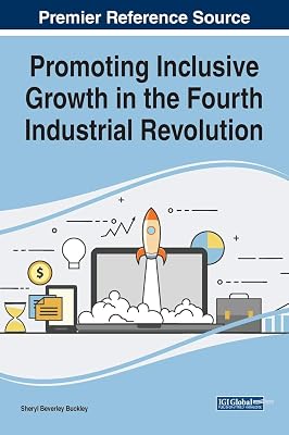 Promoting Inclusive Growth in the Fourth Industrial Revolution (Advances in Business Strategy and Competitive Advantage)