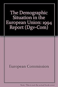 Demographic Situation in the European Union: 1994 Report (DGV-COM)