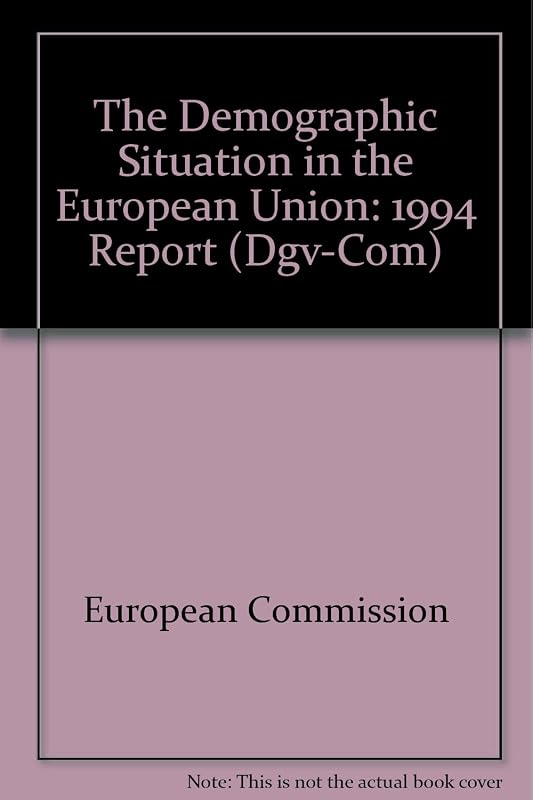 Demographic Situation in the European Union: 1994 Report (DGV-COM) by European Commission