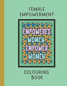 Female Empowerment Colouring Book: Adult Colouring Book for Strong Women by The Paper Sloth