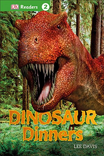 DK Readers L2: Dinosaur Dinners by Lee Davis