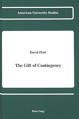 The Gift of Contingency (American University Studies)