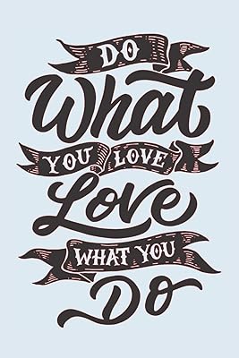 Do What You Love Love What You Do: Personal Growth Books for Inspiration (6x9 Personalized Gifts for Motivation)