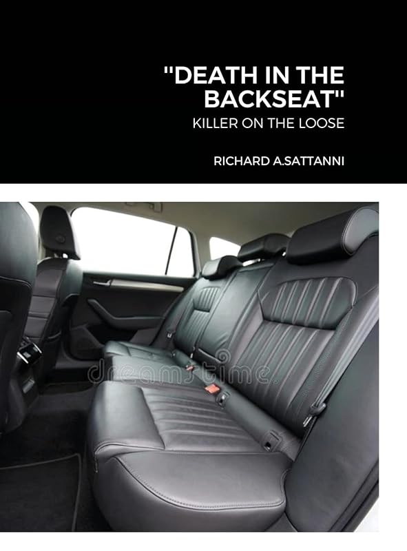 ''Death in the Backseat'': Killer on the Loose by Richard Sattanni