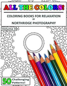 All The Colors! Volume 3: Coloring Books For Relaxation