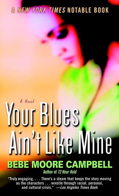 Your Blues Ain't Like Mine: A Novel by Bebe Moore Campbell