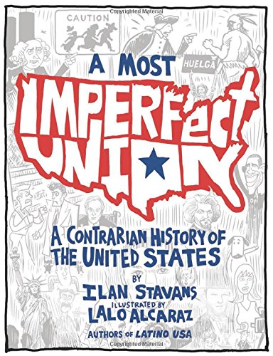 A Most Imperfect Union: A Contrarian History of the United States by Ilan Stavans