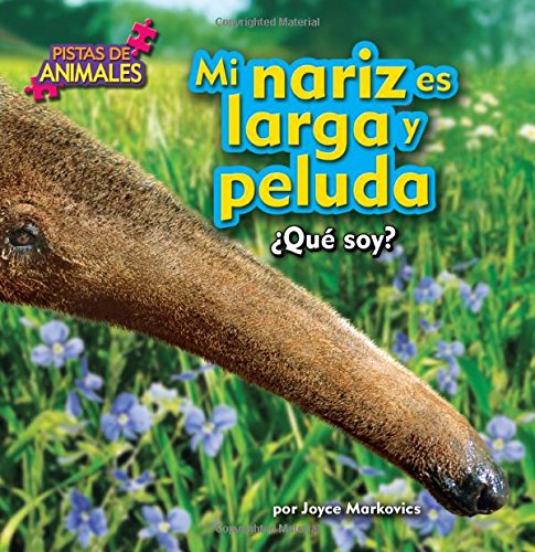 Mi nariz es larga y peluda / My Nose is Long and Fuzzy by Joyce Markovics