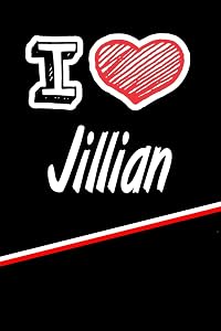 I Love Jillian: Blank Recipe Cookbook 120 pages 6"x9"