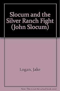 Slocum and the Silver Ranch Fight (Slocum Series #92)