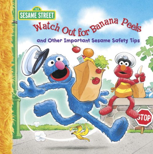 Watch Out For Banana Peels and Other Important Sesame Safety Tips Big Book: A Sesame Street Big Book (Sesame Street Books) by Sesame Street