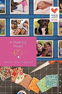 A Healing Heart: Quilts of Love Series