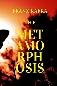 The Metamorphosis: New Edition - The Metamorphosis by Franz Kafka