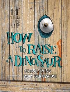 How to Raise a Dinosaur