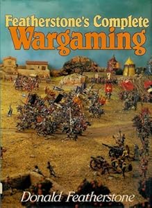 Featherstone's Complete Wargaming by Donald Featherstone