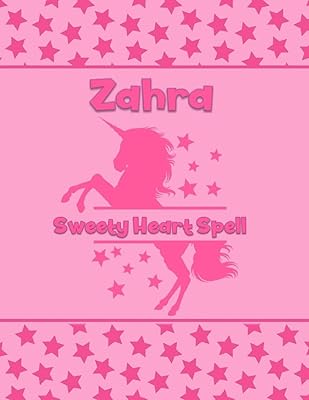 Zahra Sweety Heart Spell: Personalized Draw & Write Book with Her Unicorn Name | Word/Vocabulary List Included for Story Writing