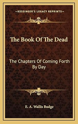 The Book of the Dead: The Chapters of Coming Forth by Day