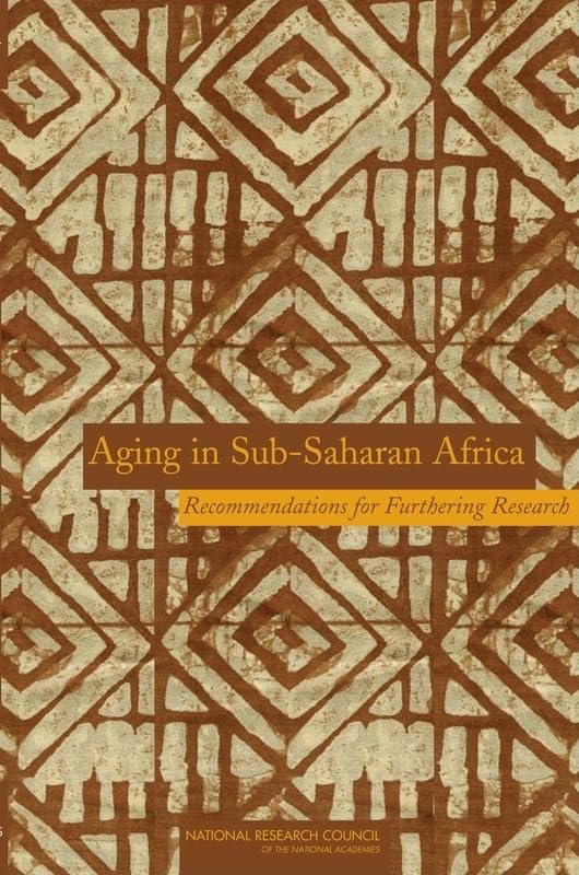 Aging in Sub-Saharan Africa: Recommendations for Furthering Research by National Research Council