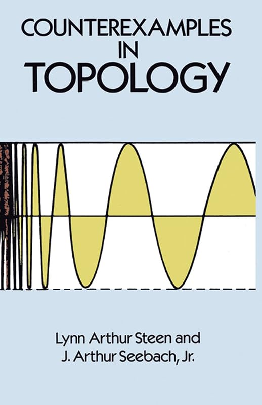 Counterexamples in Topology;Dover Books on Mathematics by Lynn Arthur Steen