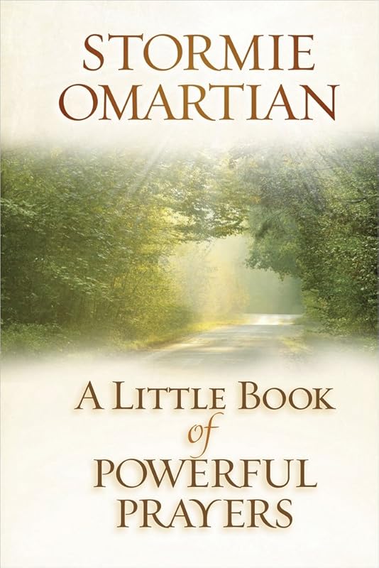 A Little Book of Powerful Prayers by Stormie Omartian
