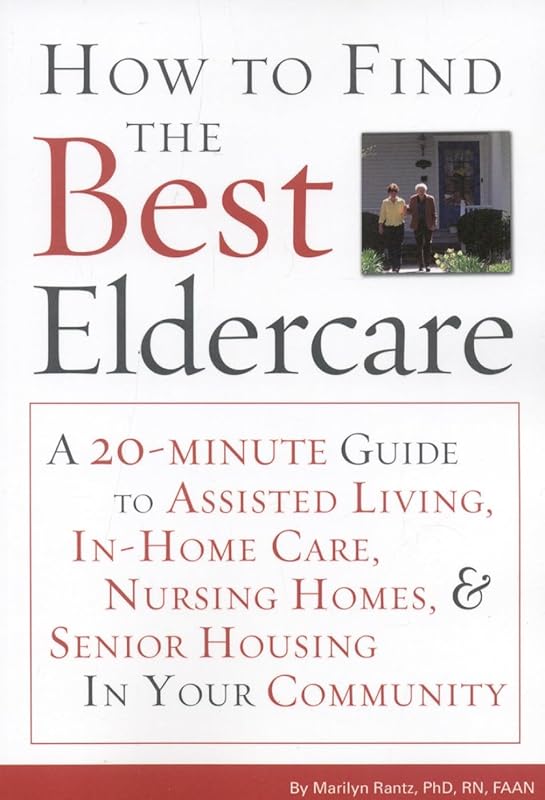 How to Find the Best Eldercare by Marilyn Rantz