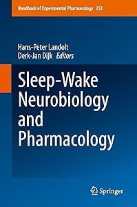 Sleep-Wake Neurobiology and Pharmacology (Handbook of Experimental Pharmacology 253) by Hans-Peter Landolt