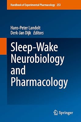 Sleep-Wake Neurobiology and Pharmacology (Handbook of Experimental Pharmacology 253)