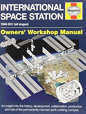 International Space Station: 1998-2011 (all stages) (Owners' Workshop Manual)