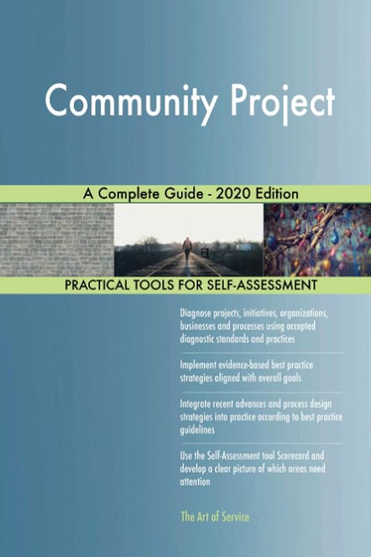Community Project A Complete Guide - 2020 Edition by Gerardus Blokdyk