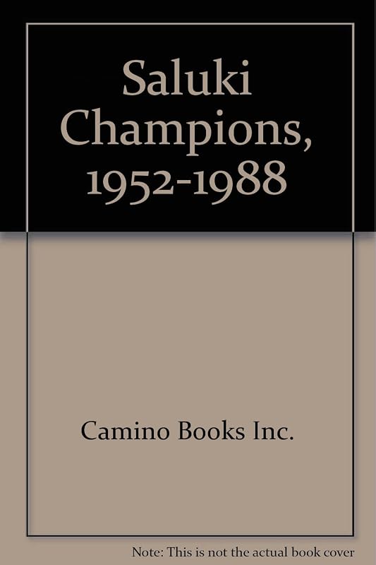 Saluki Champions, 1952-1988 by Camino Books Inc.