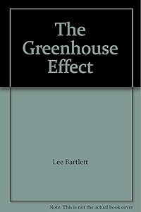 The Greenhouse effect by Lee Bartlett