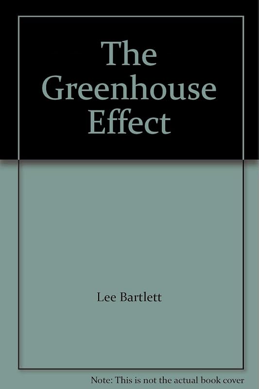 The Greenhouse effect by Lee Bartlett