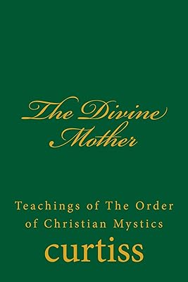 The Divine Mother (Teachings of The Order of Christian Mystics Book 21)