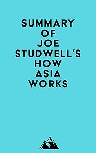Summary of Joe Studwell's How Asia Works