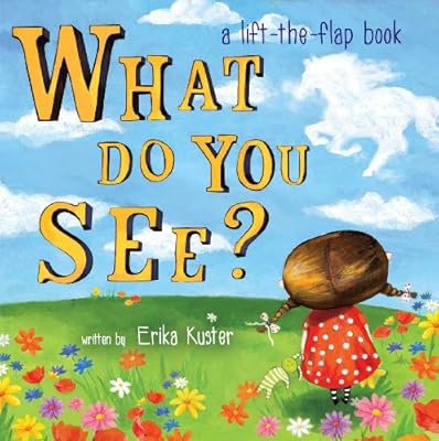 What Do You See?: A Lift-the-Flap Book