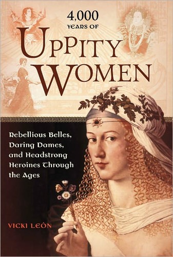 4,000 Years of Uppity Women by Vicki LeoÌn