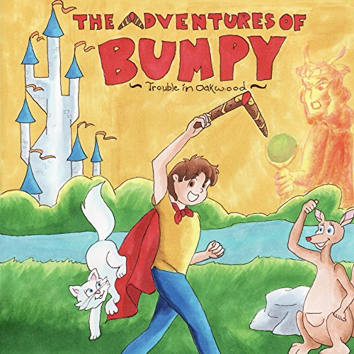 The Adventures Of Bumpy: In Oakwood (Adventures in Oakwood Book 1)
