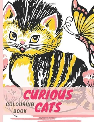 CURIOUS CATS COLOURING BOOK: Cats and kittens colouring book for all ages and sexes