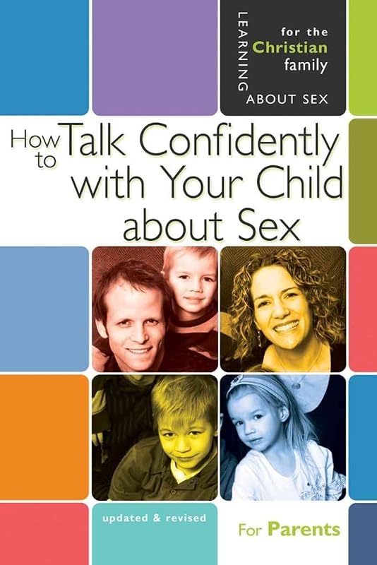 How to Talk Confidently With Your Child About Sex: Parents Guide (The New Learning About Sex Series, Bk. 6) by Lenore Buth