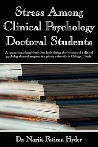 Stress Among Clinical Psychology Doctoral Students by Narjis Hyder