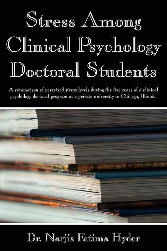 Stress Among Clinical Psychology Doctoral Students by Narjis Hyder