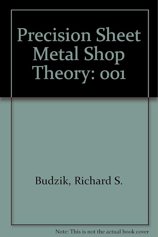 Precision Sheet Metal: Shop Theory, Vol. 1, 2nd Edition by Richard S. Budzik