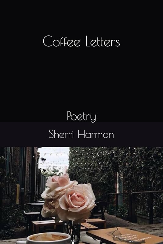 Coffee Letters: Poetry by Sherri Lynne Harmon