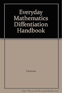 Everyday Mathematics, Grade 4, Differentiation Handbook by Max Bell