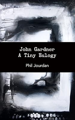 John Gardner: A Tiny Eulogy