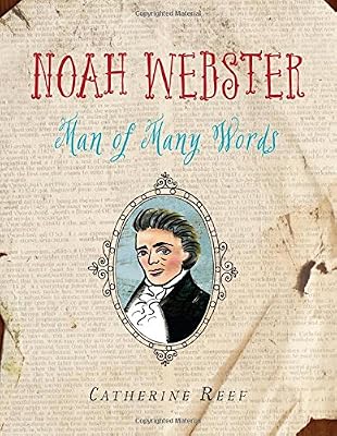 Noah Webster: Man of Many Words