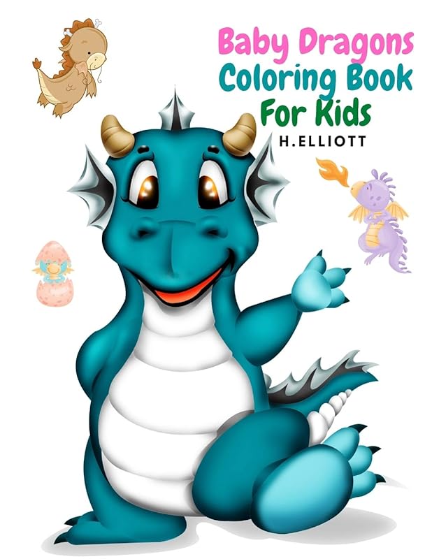 Baby Dragons Coloring Book For Kids: Enchanting Fantasy Coloring Book, A Coloring Book for Kids!, Girls And Boys, Perfect Coloring Book, Fun And Original Paperback by unknown author